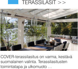 TERASSILASIT >> COVER-terassilasitus on varma, kestävä suomalainen valinta. Terassilasitusten toimintatapa ja ulkomuoto …